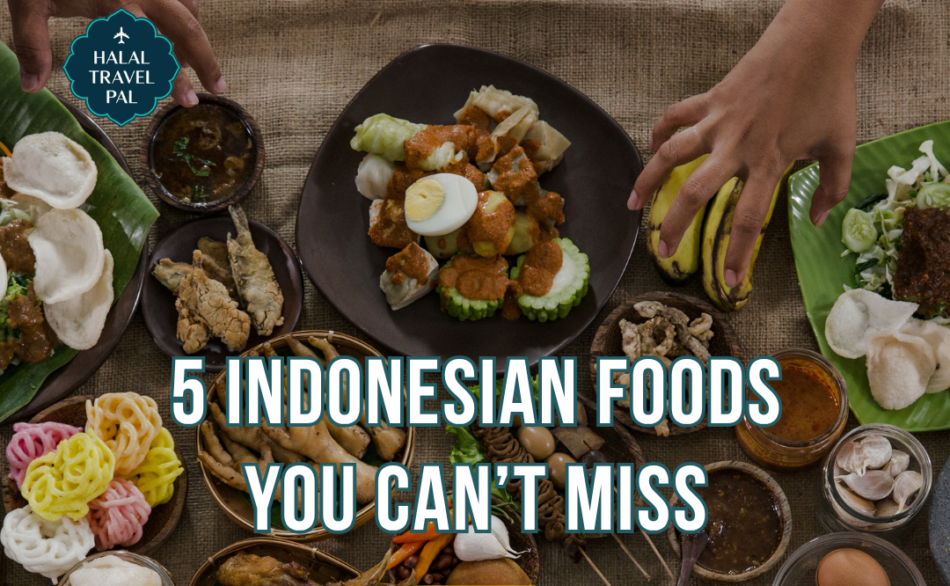 5 indonesian foods you can,t miss
